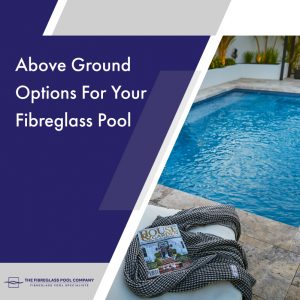 Above-Ground-Pool-Options-For-Your-Fibreglass-Pool-10