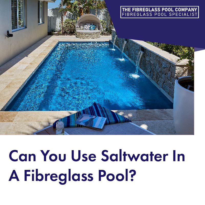Can-You-Use-Saltwater-In-A-Fibreglass-Pool-01
