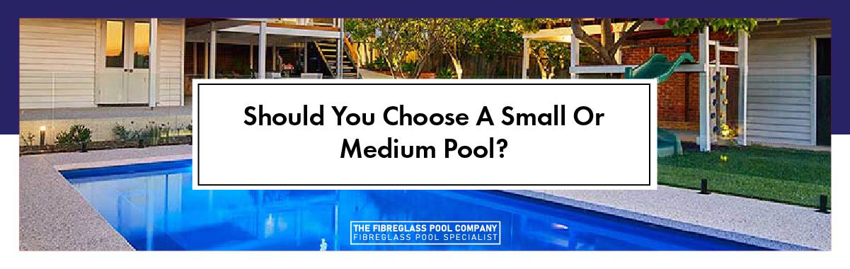 Should-you-choose-a-small-or-medium-pool-banner