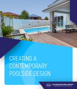 Creating A Contemporary Poolside Design - The Fibreglass Pool Company