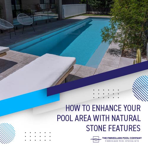 how-to-enhance-your-pool-area-with-natural-stone-features-featuredimage-m