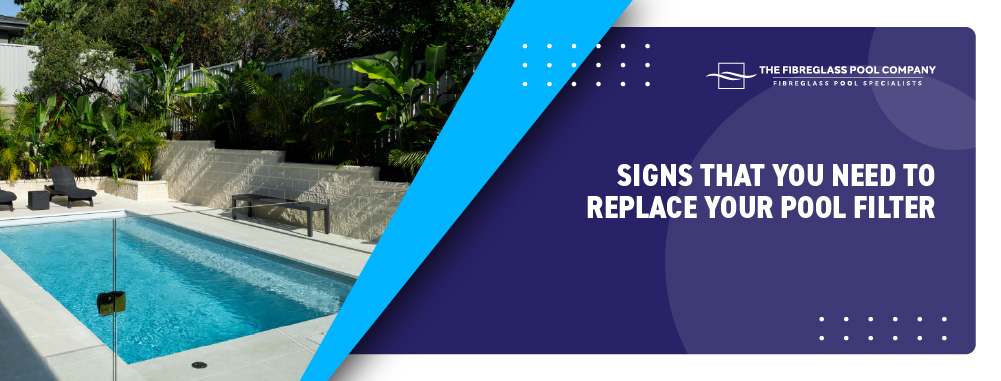 signs-that-you-need-to-replace-your-pool-filter-banner